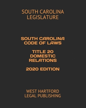 Paperback South Carolina Code of Laws Title 20 Domestic Relations 2020 Edition: West Hartford Legal Publishing Book