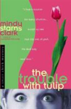 Paperback The Trouble with Tulip Book
