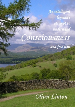 Paperback An inteligent layman's attempt to understand Consciousness and free will Book