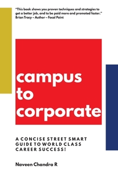 Paperback Campus to Corporate: A Concise Street Smart Guide to World Class Career Success! Book