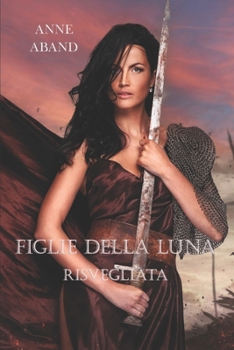 Figlie della Luna - Risvegliata (Italian Edition)