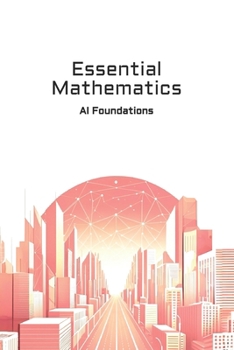Paperback Essential Mathematics: AI Foundations Book