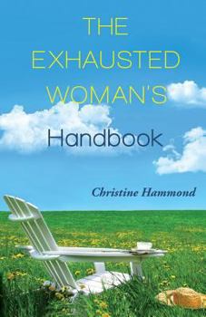 Paperback The Exhausted Woman's Handbook Book