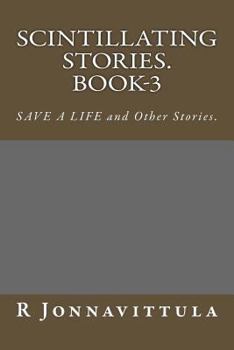 Paperback Scintillating Stories. Book-3: SAVE a LIFE and Other Stories. Book