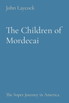 Paperback The Children of Mordecai: The Soper Journey in America Book