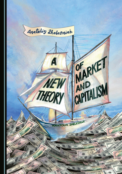 Paperback A New Theory of Market and Capitalism Book