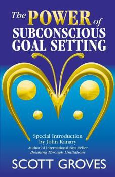 Paperback The Power of Subconscious Goal Setting: Prepare to Unleash Your Potential Book