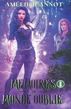 Paperback Mémoires d'un Monde Oublié: Tome 1: Le Commencement [French] Book