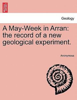 Paperback A May-Week in Arran: The Record of a New Geological Experiment. Book