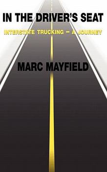 Paperback In The Driver's Seat: Interstate Trucking -- a Journey Book