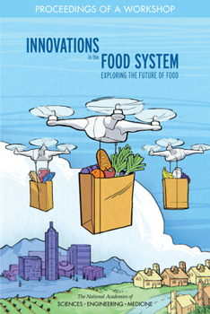 Paperback Innovations in the Food System: Exploring the Future of Food: Proceedings of a Workshop Book