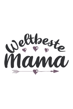 Weltbeste Mama: Schönes Süßes Weltbeste Mama Notizbuch | Planer | Tagebuch - DIN A5 - 120 Karierte Seiten - Lustiges Tolles Geschenk für Alle Neuen ... Mütter, Zwillingsmamas (German Edition)
