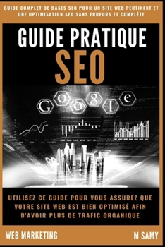 Paperback Guide pratique SEO: Guide de BASES Pour un bon référencement sur Google [French] Book