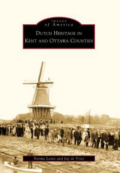 Paperback Dutch Heritage in Kent and Ottawa Counties Book