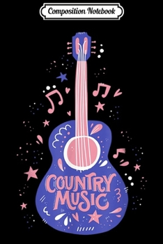 Composition Notebook: Country Music Guitar Gif For Women And Girls Journal/Notebook Blank Lined Ruled 6x9 100 Pages