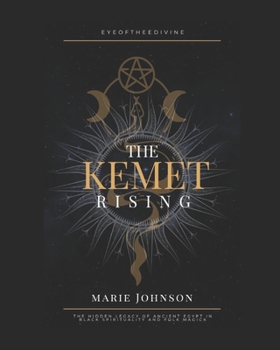 Paperback The Kemet Rising: The Hidden Legacy of Ancient Egypt in Black Spirituality and Folk Book