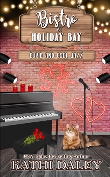 The Bistro at Holiday Bay: Cupid and Cool Jazz - Book #3 of the Bistro at Holiday Bay