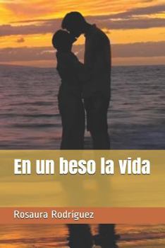 Paperback En Un Beso La Vida [Spanish] Book