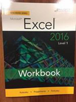 Paperback Benchmark Series: Microsoft (R) Excel 2016 Level 1: Workbook Book