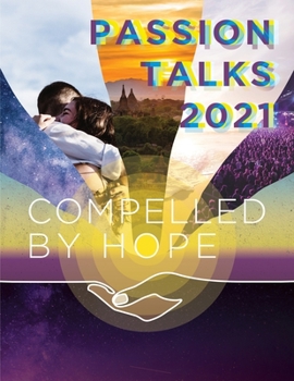 Paperback Passion Talks 2021 Conference Proceedings: Compelled by Hope (Color Version) Book