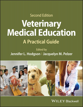 Hardcover Veterinary Medical Education: A Practical Guide Book