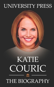 Paperback Katie Couric Book: The Biography of Katie Couric Book