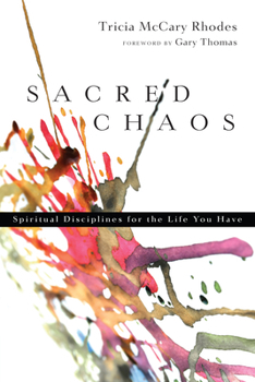 Paperback Sacred Chaos: Spiritual Disciplines for the Life You Have Book