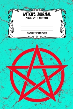 Witch's Journal Magic Spell Notebook 55 Sheets/110 Pages: Witchcraft Logbook Notebook Keep Track Of Your Ritual Spells Perfect Gift For Wicca Casters, Magic Casters, Halloween Spell Book Summoners