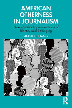 Paperback American Otherness in Journalism: News Media Representations of Identity and Belonging Book