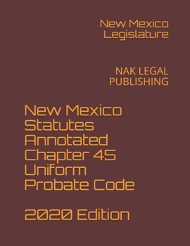 Paperback New Mexico Statutes Annotated Chapter 45 Uniform Probate Code 2020 Edition: Nak Legal Publishing Book