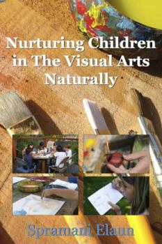 Paperback Nurturing Children in the Visual Arts Naturally Book