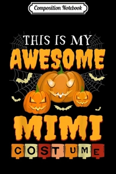 Paperback Composition Notebook: This Is My Awesome Mimi Pumpkin Spider Halloween Journal/Notebook Blank Lined Ruled 6x9 100 Pages Book