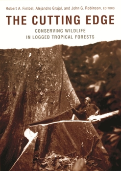 Paperback The Cutting Edge: Conserving Wildlife in Logged Tropical Forests Book