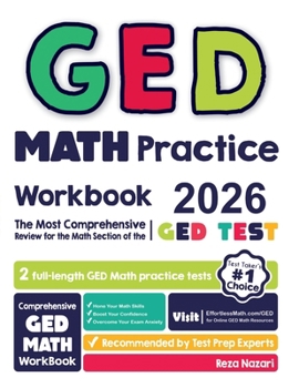 GED Math Practice Workbook: The Most Comprehensive Review for the Math Section of the GED Test