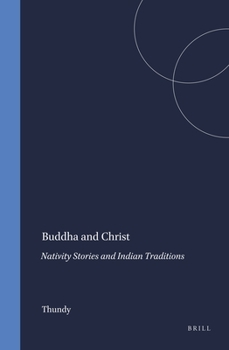 Hardcover Buddha and Christ: Nativity Stories and Indian Traditions Book