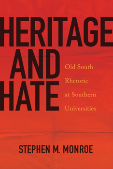 Hardcover Heritage and Hate: Old South Rhetoric at Southern Universities Book