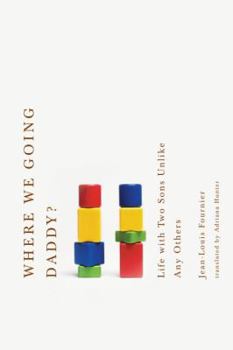 Paperback Where We Going, Daddy?: Life with Two Sons Unlike Any Others Book