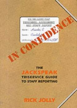 Paperback In Confidence : Jackspeak Triservice Guide to Staff Reporting Book