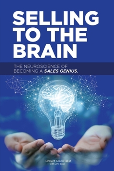 Paperback Selling to the Brain: The Neuroscience of Becoming a Sales Genius Book