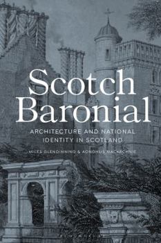 Hardcover Scotch Baronial: Architecture and National Identity in Scotland Book