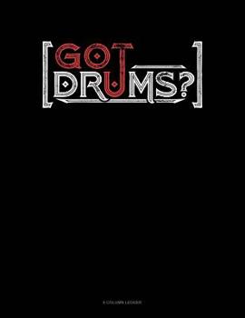 Paperback Got Drums?: 8 Column Ledger Book