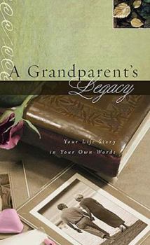 Spiral-bound A Grandparent's Legacy: Your Life Story in Your Own Words Book