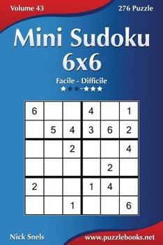 Paperback Mini Sudoku 6x6 - Da Facile a Difficile - Volume 43 - 276 Puzzle [Italian] Book