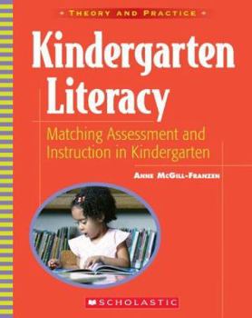 Paperback Kindergarten Literacy: Matching Assessment and Instruction in Kindergarten Book