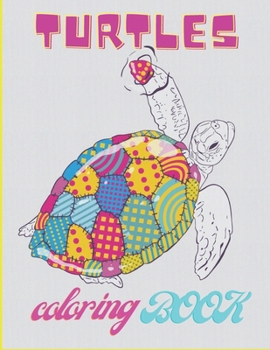 Paperback Turtels coloring book: Tortoise & Turtle For Adults And Kids - sea turtles - Stress-relief Book