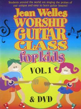 Jean Welles Worship Guitar Class for Kids [With DVD]