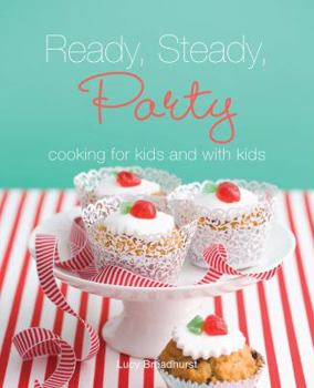 Paperback Ready Steady Party: Cooking for Kids and with Kids Book