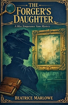 The Forger's Daughter (Miss Temperance Vane Mysteries)