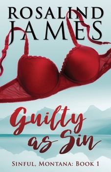 Guilty as Sin - Book #1 of the Sinful, Montana