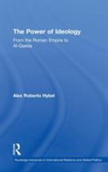 Hardcover The Power of Ideology: From the Roman Empire to Al-Qaeda Book